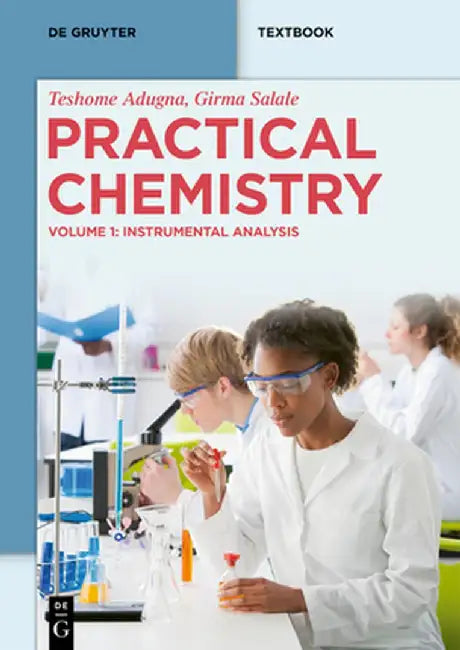 Practical Chemistry: Instrumental Analysis by Teshome Adugna
