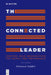 The Connected Leader: Creating Agile Organisations for People and Performance by Emmanuel Gobillot