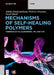 Mechanisms of Self-Healing Polymers: Thermoplastics, Elastomers, Tpes and Tpvs by Bandyopadhyay, Abhijit