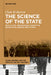 The Science of the State: Race, Class, and National Identity in Us Political Science, 1835 to 1945 by Clyde W. Barrow