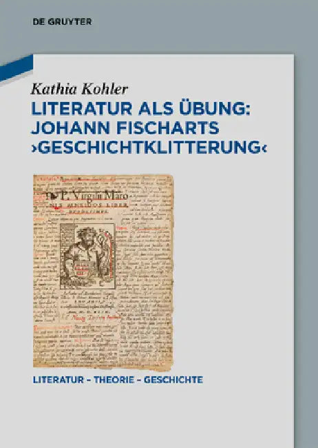 Literatur ALS Übung: Johann Fischarts >Geschichtklitterung by Kathia Kohler
