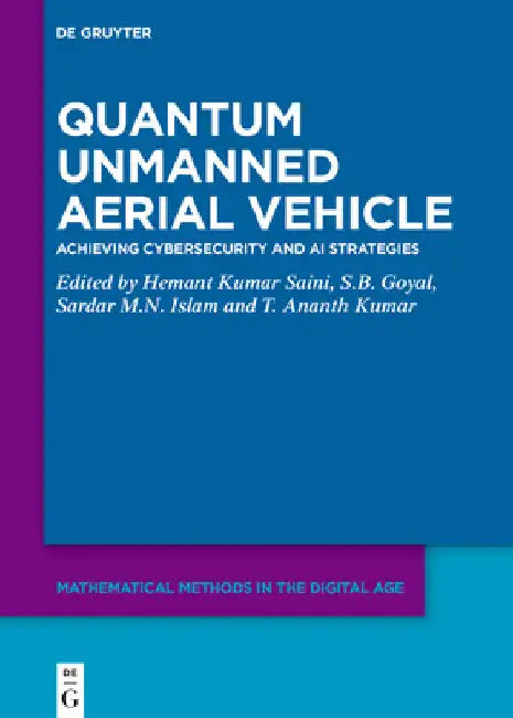 Quantum Unmanned Aerial Vehicle: Achieving Cybersecurity and AI Strategies by Hemant Kumar Saini