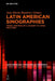 Latin American Sinographies: Travel Writings of a Journey to China (1843-1966) by Ana María Ramírez Gómez