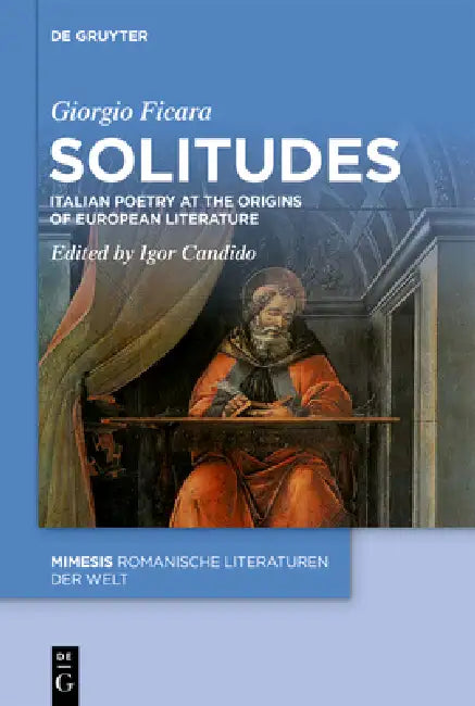 Solitudes: Italian Literature at the Root of European Culture by Giorgio Ficara, Igor Candido, Bridget Pupillo