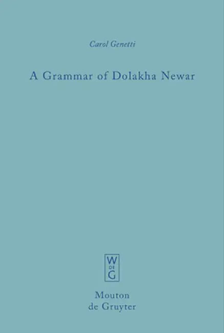 A Grammar of Dolakha Newar by Carol Genetti