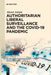 Authoritarian Liberal Surveillance and the Covid-19 Pandemic by Alexei Anisin