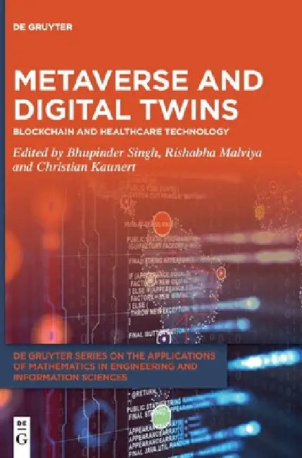 Metaverse and Digital Twins: Blockchain and Healthcare Technology by Bhupinder Singh