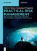 Practical Risk Management: Erm, Risk Tools, Compliance, Industrial and Managerial Approaches, Human Factors by Thierry Meyer, Emmanuel Fragnière