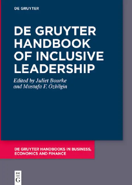 de Gruyter Handbook of Inclusive Leadership by Juliet Bourke, Mustafa F. Özbilgin