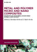 Metal and Polymer Micro and Nano Composites: Nanoparticles, Nanofibers, Carbon-Based Materials and Coatings by Murahari Kolli, J. Paulo Davim