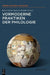 Vormoderne Praktiken der Philologie by Beate Kellner, Susanne Reichlin