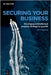 Securing Your Business: Developing an Intellectual Property Strategy for Growth by Cosaert, An