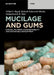 Mucilage and Gums: Natural Polymers, Biodegradability, and Sustainable Development by Vishal S. Bagul, Rakesh Eshwarlal Mutha, Sanjaykumar B. Bari