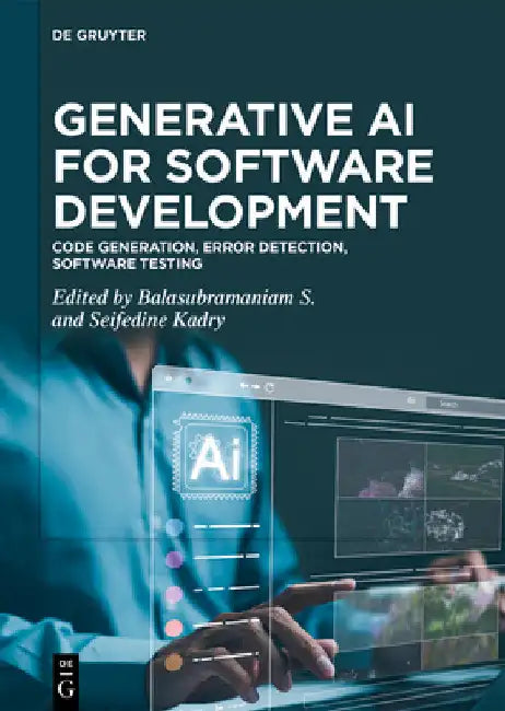 Generative AI for Software Development: Code Generation, Error Detection, Software Testing by Seifedine Kadry