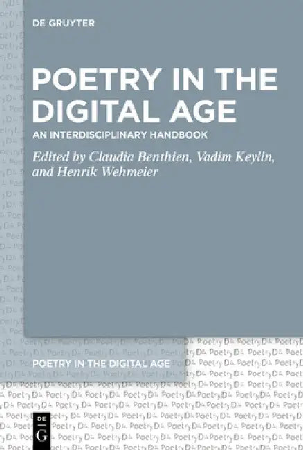 Poetry in the Digital Age: An Interdisciplinary Handbook by Claudia Benthien