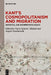 Kant's Cosmopolitanism and Migration: Historical and Interpretative Essays by Nuria Sánchez Madrid, Angela Taraborrelli
