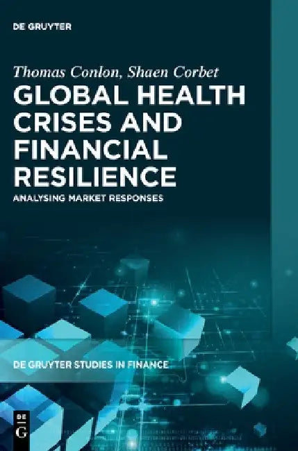 Global Health Crises and Financial Resilience by Thomas Conlon