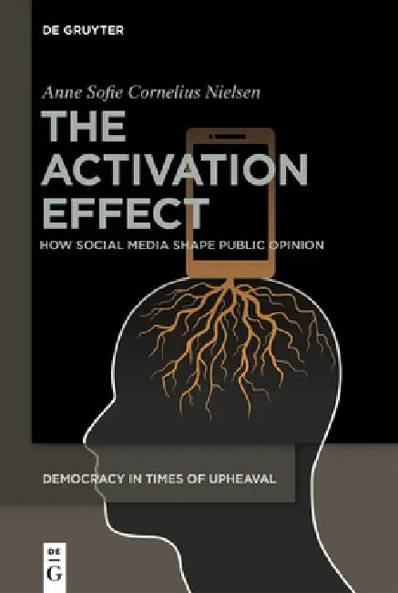The Activation Effect: How Social Media Shape Public Opinion by Anne Sofie Cornelius Nielsen