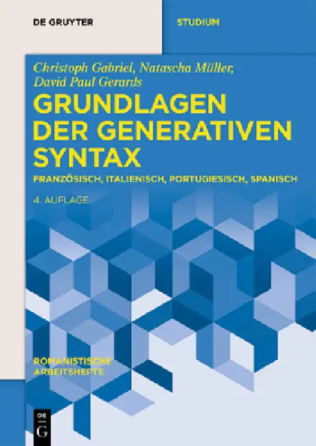 Grundlagen Der Generativen Syntax: Französisch, Italienisch, Portugiesisch, Spanisch by Christoph Gabriel, Natascha Müller, Susann Fischer