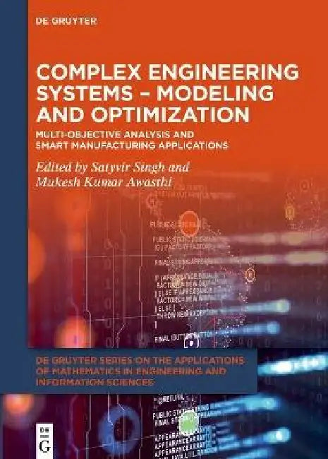 Complex Engineering Systems - Modeling and Optimization: Multi-Objective Analysis and Smart Manufacturing Applications by Satyvir Singh, Mukesh Kumar Awasthi
