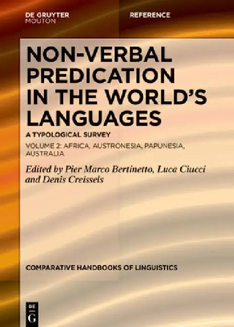 Non-Verbal Predication in the World's Languages: A Typological Survey Volume 2: Africa, Austronesia, Papunesia, Australia by Pier Marco Bertinetto