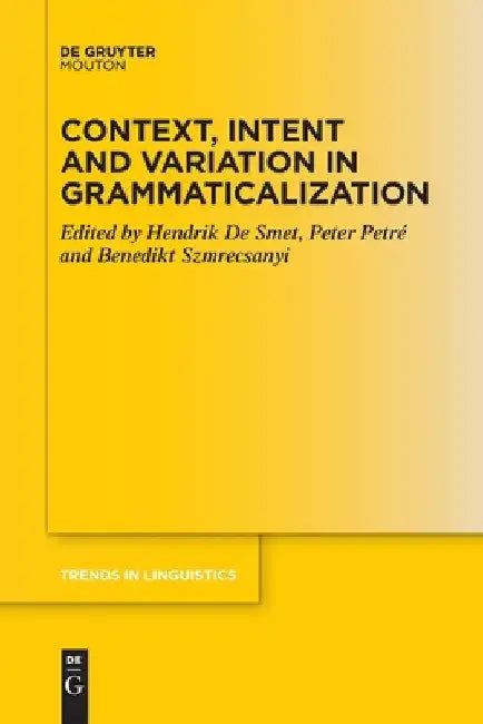 Context, Intent and Variation in Grammaticalization by No Contributor