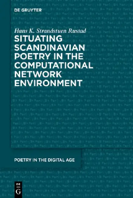 Situating Scandinavian Poetry in the Computational Network Environment by Hans Kristian Strandstuen Rustad