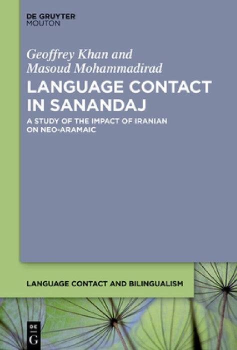Language Contact in Sanandaj: A Study of the Impact of Iranian on Neo-Aramaic by Geoffrey Khan