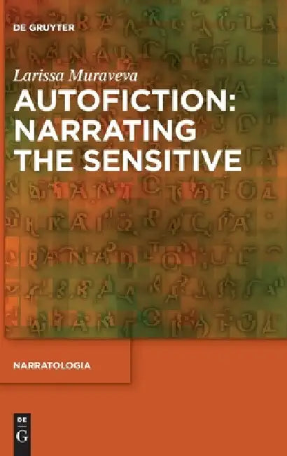 Autofiction: Narrating the Sensitive by Larissa Muraveva