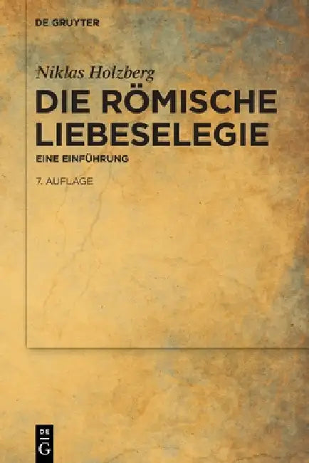 Die Römische Liebeselegie: Eine Einführung by Niklas Holzberg
