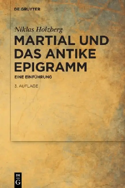 Martial Und Das Antike Epigramm: Eine Einführung by Niklas Holzberg