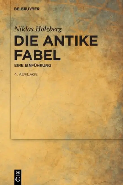 Die Antike Fabel: Eine Einführung by Niklas Holzberg