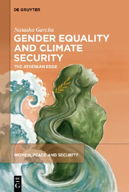 Gender Equality and Climate Security: The Athenian Edge by Natasha Garcha