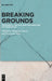 Breaking Grounds: Philosophy, Politics, and the Question of Foundation by Damiano Sacco, Facundo Vega