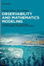 Observability and Mathematics Modeling: Lie Groups, Polynomial Equations, and Fundamental Theorems of Arithmetic by Nikolai Khots, Boris Khots