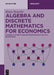 Algebra and Discrete Mathematics for Economics: Numbers, Graphs and Matrices in Input-Output Economics by Klaus Denecke