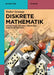 Diskrete Mathematik: Differenzen, Graphen, Spielpläne, Lineare Optimierung by Walter Strampp