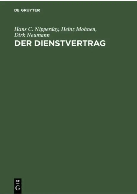 Der Dienstvertrag by Hans C. Nipperday, Heinz Mohnen, Dirk Neumann