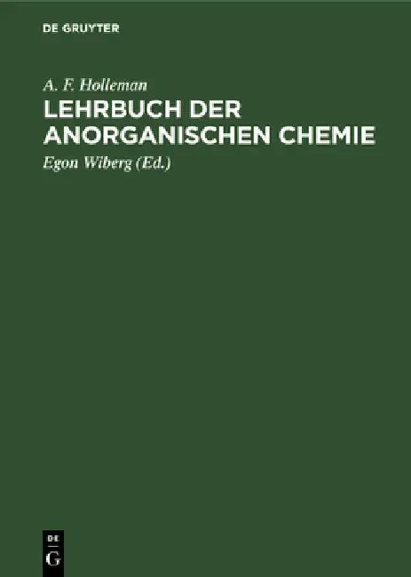 Lehrbuch Der Anorganischen Chemie by A. F. Holleman, Egon Wiberg