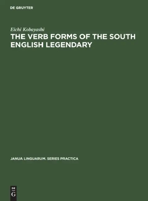 The Verb Forms of the South English Legendary by Eichi Kobayashi