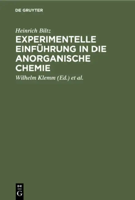 Experimentelle Einführung in Die Anorganische Chemie by Heinrich Biltz, Wilhelm Klemm, Werner Fischer