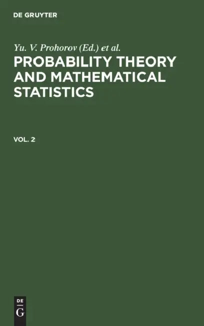 Probability Theory and Mathematical Statistics. Vol. 2 by Yu V. Prohorov, V. A. Statulevičius, V. V. Sazonov