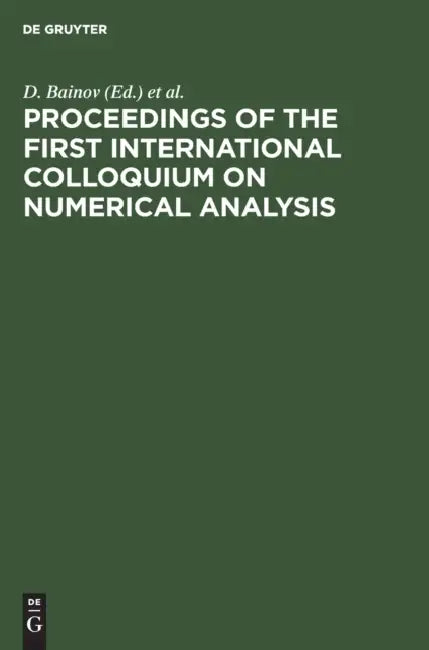 Proceedings of the First International Colloquium on Numerical Analysis: Plovdiv, Bulgaria, 13-17 August 1992 by D. Bainov, V. Covachev