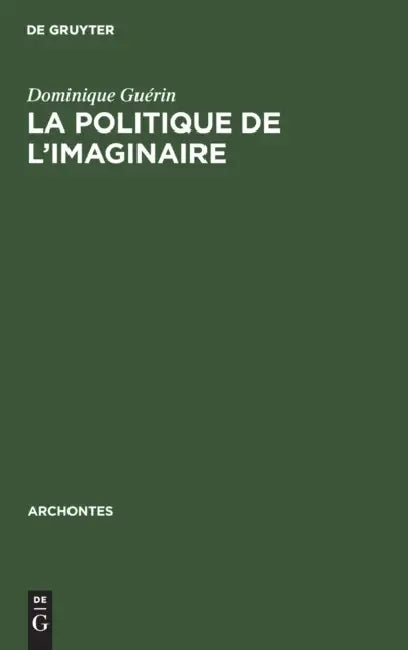 La Politique de l'Imaginaire by Dominique Guérin