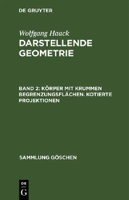 Körper Mit Krummen Begrenzungsflächen. Kotierte Projektionen by Wolfgang Haack