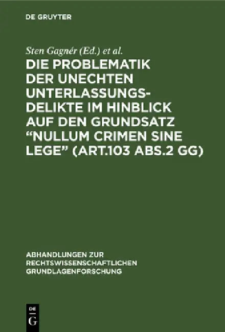 Die Problematik der unechten Unterlassungsdelikte im Hinblick auf den Grundsatz "nullum crimen sine lege" (Art.103 Abs.2 GG) by No Contributor