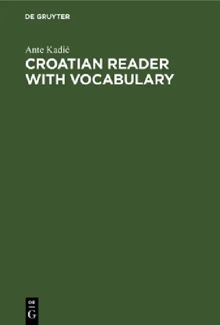 Croatian Reader with Vocabulary by Ante Kadič
