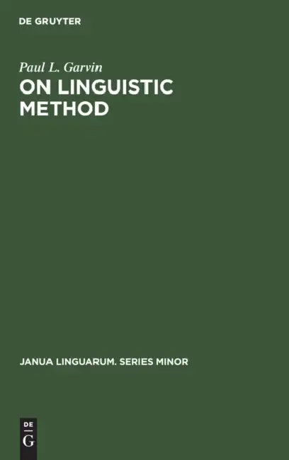On Linguistic Method: Selected Papers by Paul L. Garvin