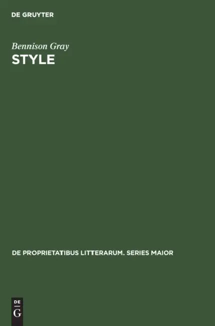 Style: The Problem and Its Solution by Bennison Gray