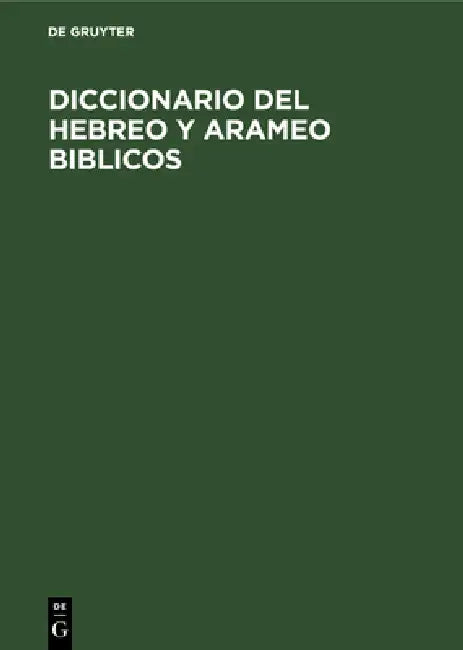 Diccionario del Hebreo Y Arameo Biblicos by Georg Fohrer, Hans Werner Hoffmann, Friedrich Huber